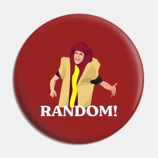 Random!  I think you should leave hot dog Pin