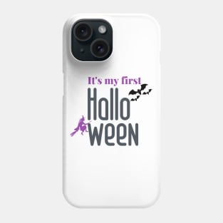 It's my first halloween Phone Case