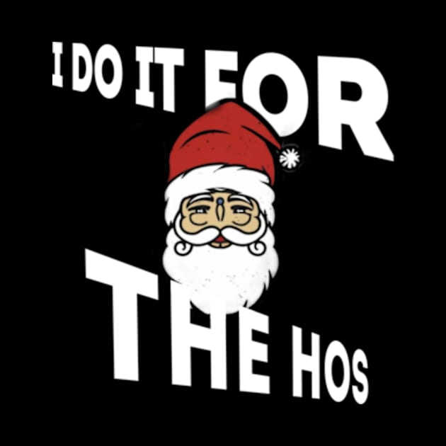 I Do It For The Hos by TshirtMA