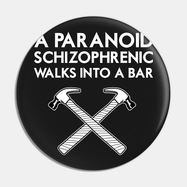 A Paranoid Schizophrenic Walks into a Bar... Pin by Woah_Jonny