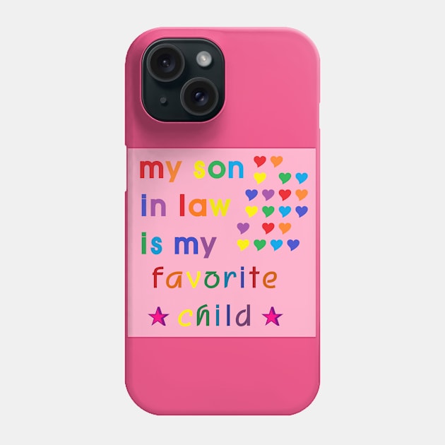 my son in law is my favorite child Phone Case by EunsooLee