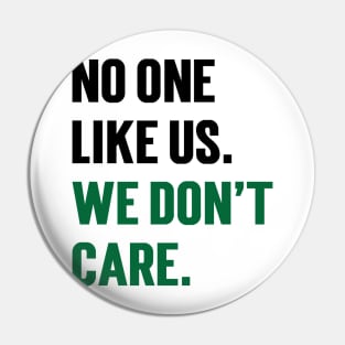 No One Like Us We Don't Care v2 Pin