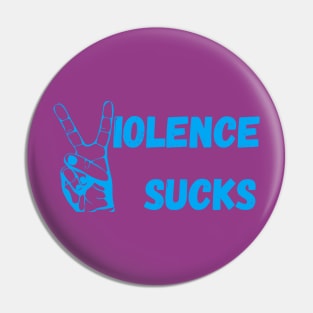 Violence sucks with peace symbol Pin