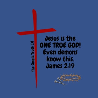 The One True GOD! T-Shirt