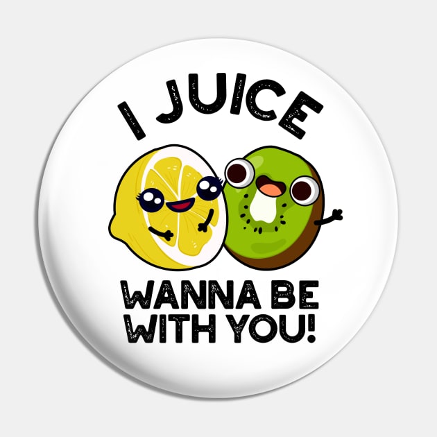 I Juice Wanna Be With You Cute Fruit Pun Pin by punnybone