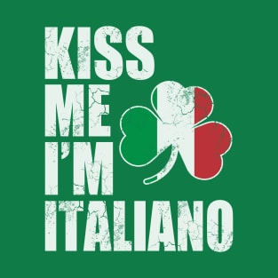 Kiss Me Im Italiano St Patricks Day Italian Italia T-Shirt