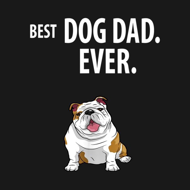 Best Dog Dad Ever Bulldog by Xamgi