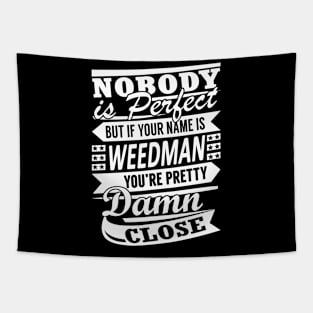 Nobody is Perfect WEEDMAN Pretty Damn Close Tapestry