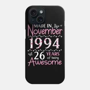 Made In November 1994 Happy Birthday 26 Years Of Being Awesome To Me You Mom Sister Wife Daughter Phone Case