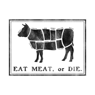 Eat Meat or Die T-Shirt