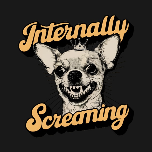 Internally screaming by Humor Me tees.