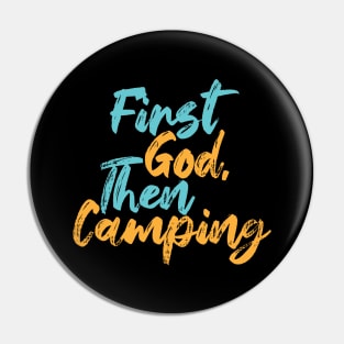 First God Then Camping Pin