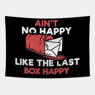 Ain't No Happy Like The Last Box Happy Apparel For Postman Tapestry