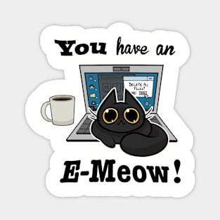 Cat T-Shirt - You have an E-Meow! - Black Cat Magnet