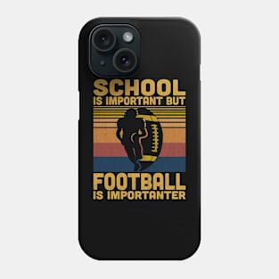 School Is Important But Football Is Importanter Retro Football Lovers Phone Case