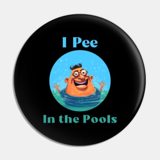 I Pee in the pool Pin