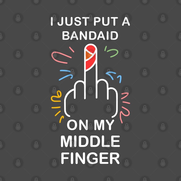 I just put a bandaid on my middle finger by Fashioned by You, Created by Me A.zed