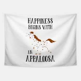 Happiness Begins with an Appaloosa Cute Equestrian Horse Tapestry