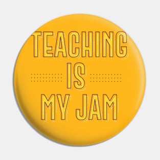 TEACHING IS MY JAM || FUNNY QUOTES Pin