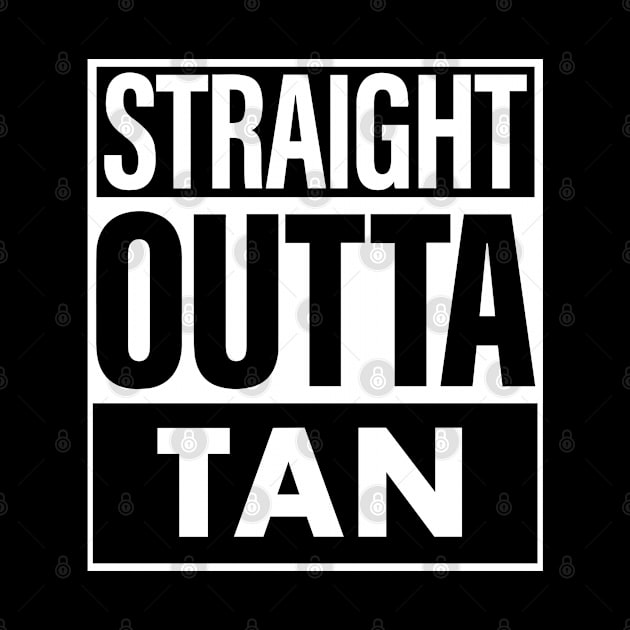 Tan Name Straight Outta Tan by ThanhNga