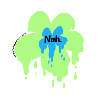 Nah Drippy Flower in Lime Green and Blue T-Shirt