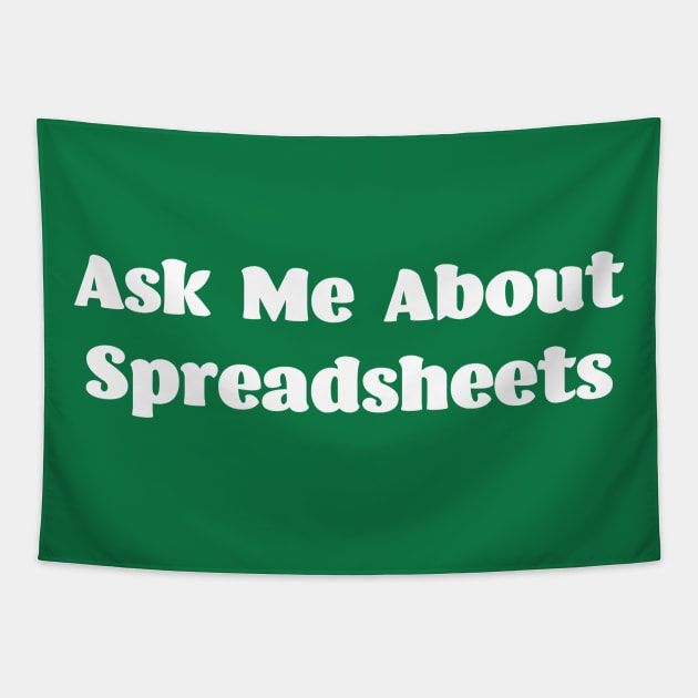 Ask Me About Spreadsheets Tapestry by spreadsheetnation