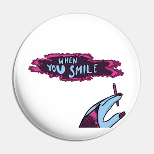 When You Smile Pin
