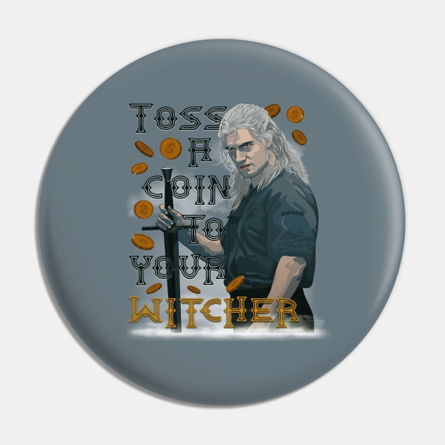 Toss A Coin To Your Witcher Pin by RafaDiaz