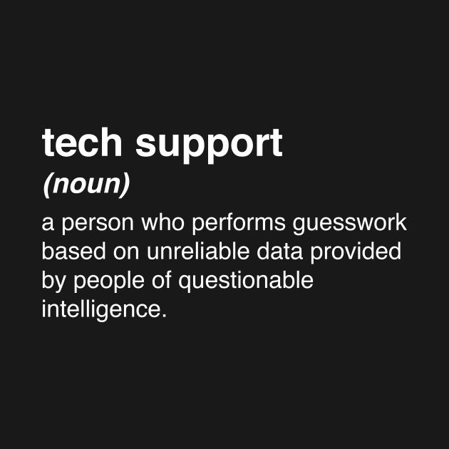 Funny Tech Support Definition by MeatMan