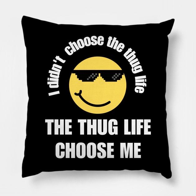 Thug-life Pillow by WordsOfVictor