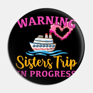 Girls Trip Sisters Cruise Warning Sisters Trip In Progress Pin