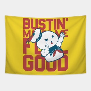 Bustin' makes me feel good Tapestry