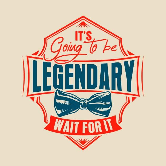 It's going to be legendary wait for it by coolab