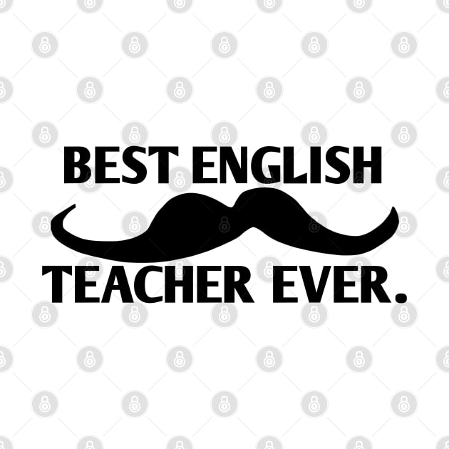 Best english teacher ever, Gift for male english teacher with mustache by BlackMeme94