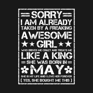 Sorry I Am Already Taken By A Freaking Awesome Girl May T-Shirt