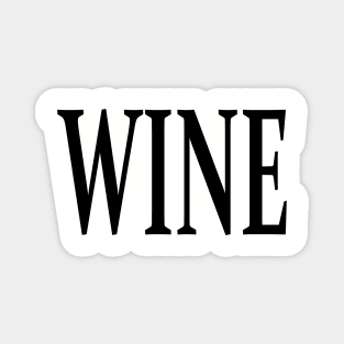 Wine: A (not so) minimalist beverage Magnet