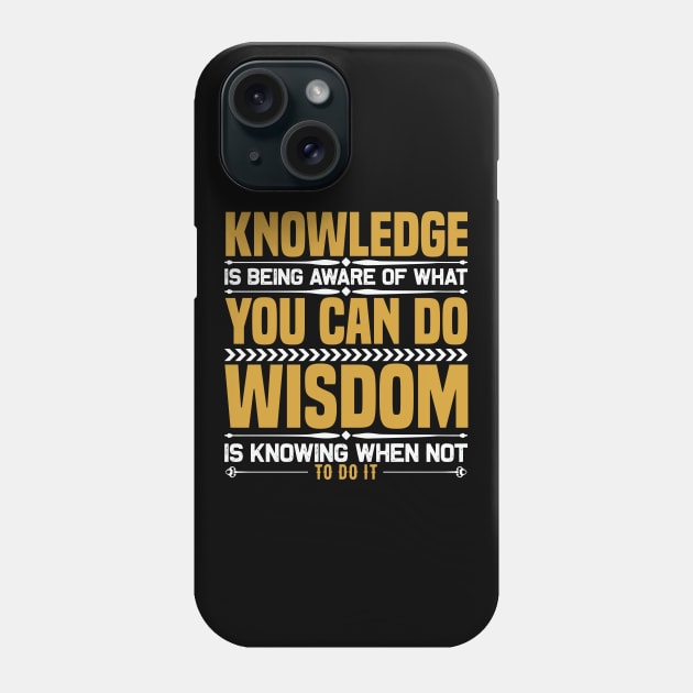 Motivation -Knowledge Is What You Can Do Phone Case by NoPlanB