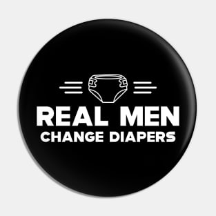 First time dad - Real men change diapers Pin