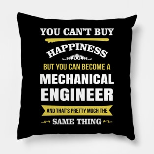 You cant buy happiness but you can become a mechanical engineer Pillow