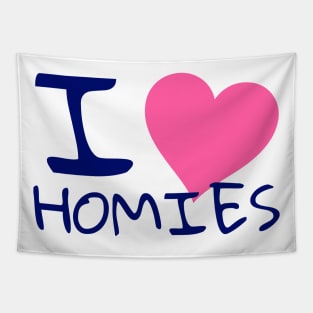 I love homies Tapestry