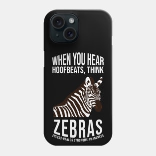 Ehlers-Danlos Syndrome - When You Hear Hoofbeats Think Zebras Phone Case