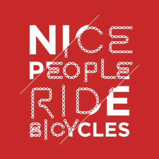 Nice People Ride Bicycles Funny Gift Women Men Boys Girls Kids Teens Youth T-Shirt