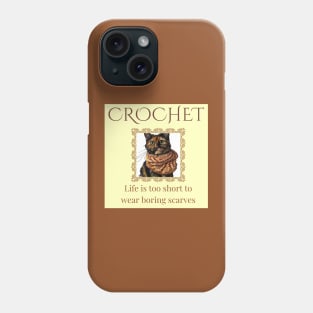 Crochet - Life is Too Short Phone Case