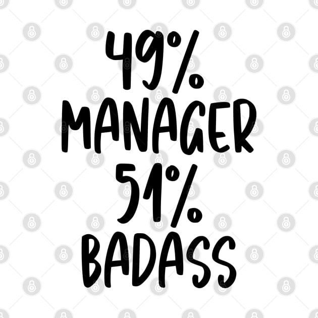 Manager - 51% Badass Design by best-vibes-only