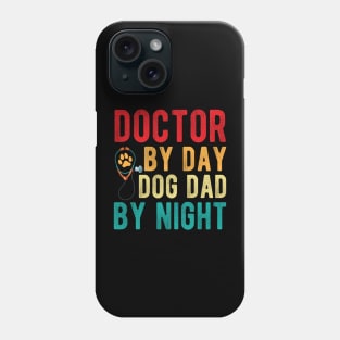 Doctor By Day Dog By Night Puppy Dog Pet Phone Case