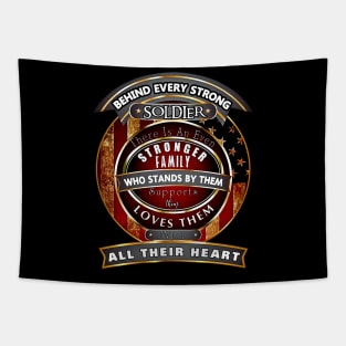 Veterans Day Behind Every Strong Soldier There Is An Even Stronger Family Who Stands By Them Supports Them  Loves Them With All Their Heart Tapestry