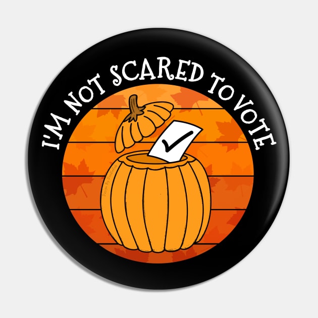 I'm Not Scared To Vote Midterm Elections Pumpkin Pin by doodlerob