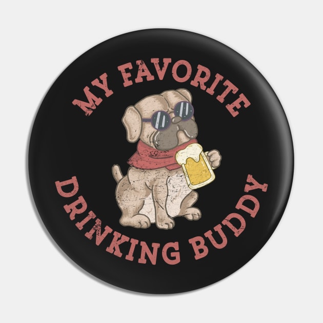 Pug Dog Favorite Beer Drinking Buddy Funny Dog Dad Dog Mom Pin by markz66