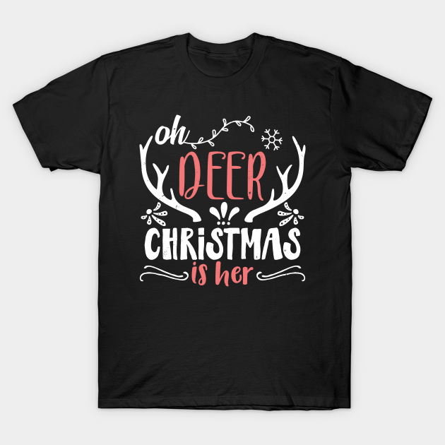 Discover Oh Deer Christmas Is Here - Oh Deer Christmas Is Here - T-Shirt