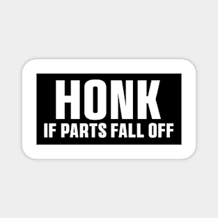 Funny Honk If Parts Fall Off Meme Bumper Vinyl Magnet